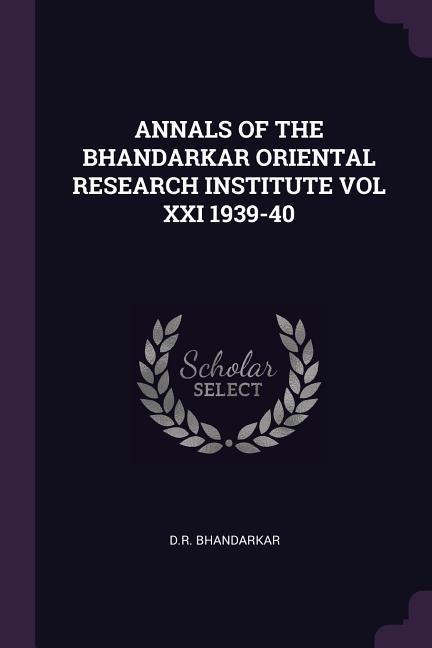 Annals of the Bhandarkar Oriental Research Institute Vol XXI 1939-40