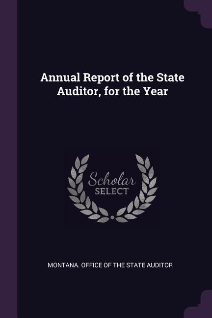 Annual Report of the State Auditor for the Year