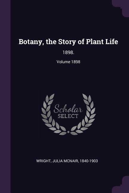Botany the Story of Plant Life
