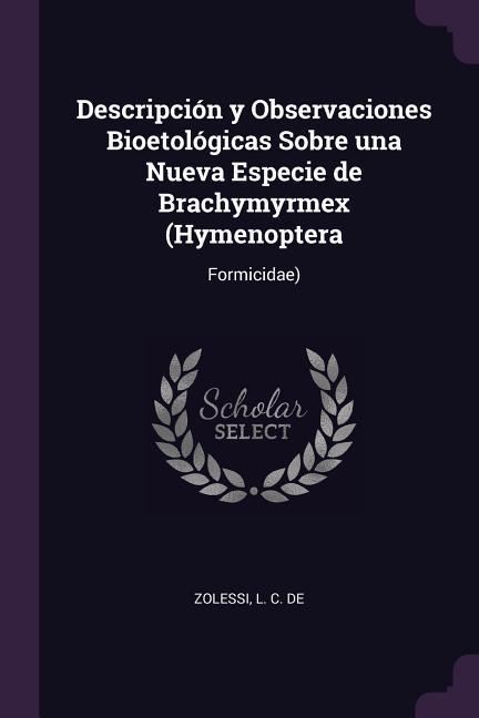 Descripción y Observaciones Bioetológicas Sobre una Nueva Especie de Brachymyrmex (Hymenoptera
