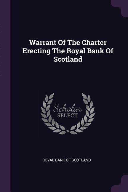 Warrant Of The Charter Erecting The Royal Bank Of Scotland