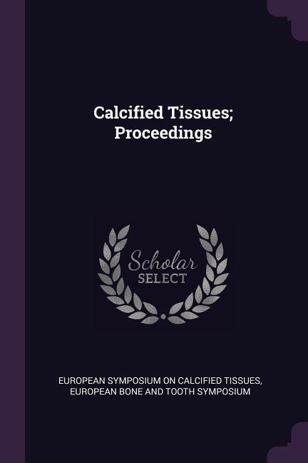 Calcified Tissues; Proceedings