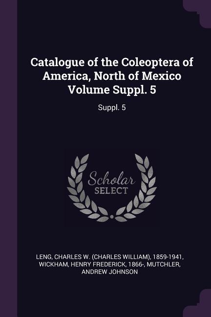 Catalogue of the Coleoptera of America North of Mexico Volume Suppl. 5