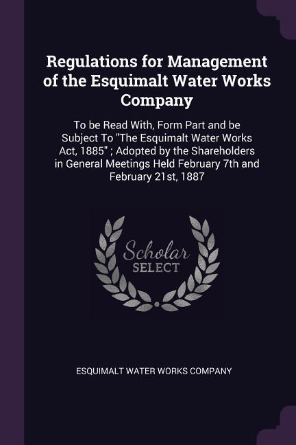Regulations for Management of the Esquimalt Water Works Company