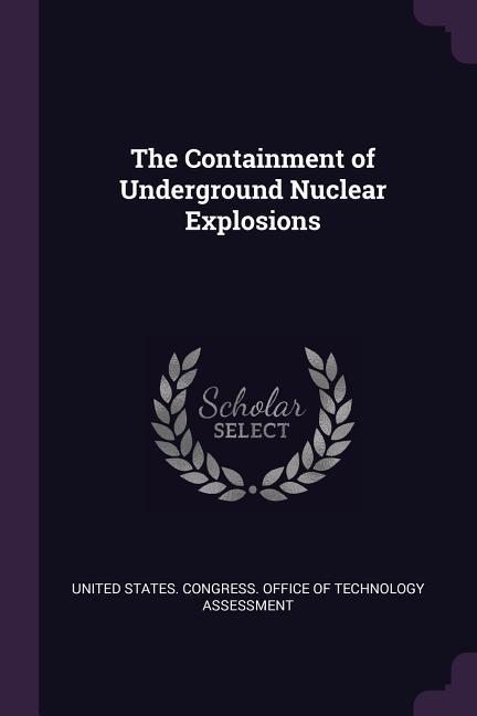 The Containment of Underground Nuclear Explosions