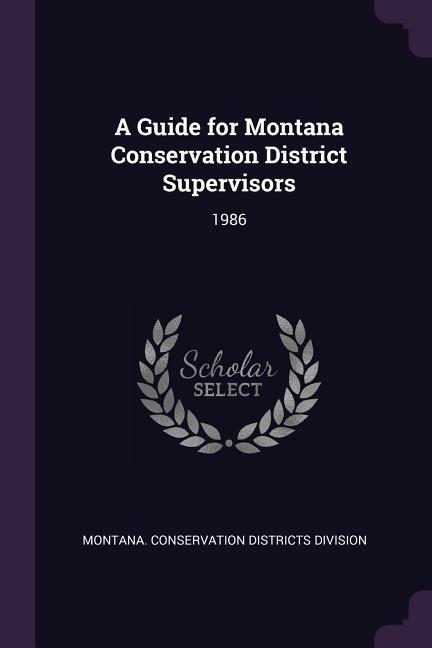 A Guide for Montana Conservation District Supervisors
