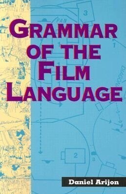 Grammar of the Film Language - Daniel Arijon