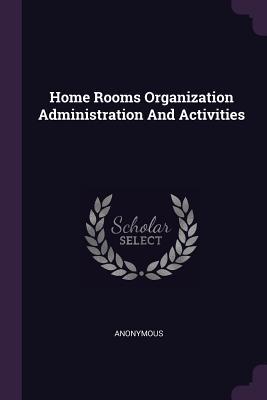 Home Rooms Organization Administration And Activities
