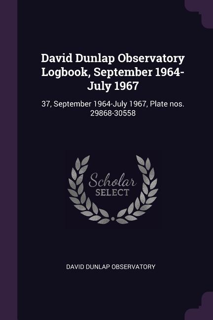 David Dunlap Observatory Logbook September 1964-July 1967