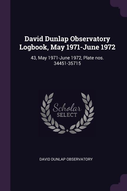 David Dunlap Observatory Logbook May 1971-June 1972