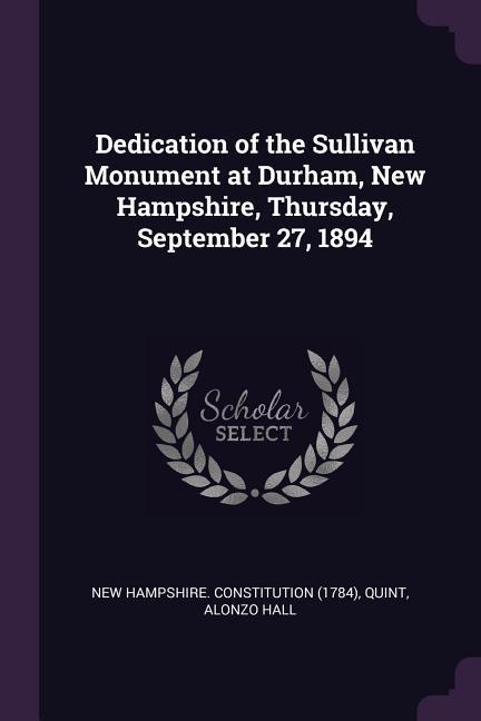Dedication of the Sullivan Monument at Durham New Hampshire Thursday September 27 1894