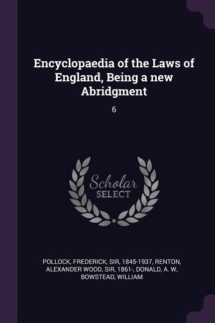 Encyclopaedia of the Laws of England Being a new Abridgment