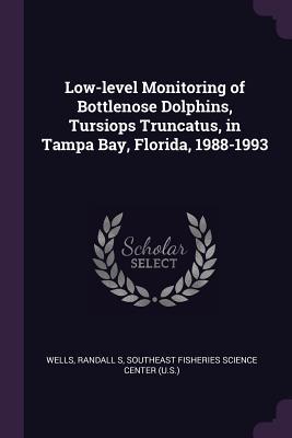 Low-level Monitoring of Bottlenose Dolphins Tursiops Truncatus in Tampa Bay Florida 1988-1993