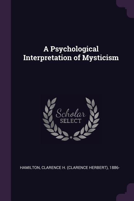 A Psychological Interpretation of Mysticism