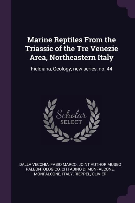 Marine Reptiles From the Triassic of the Tre Venezie Area Northeastern Italy
