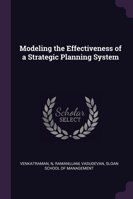 Modeling the Effectiveness of a Strategic Planning System