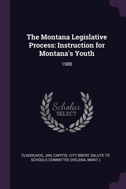 The Montana Legislative Process