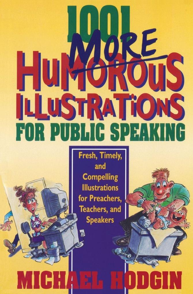 The 1001 More Humorous Illustrations for Public Speaking