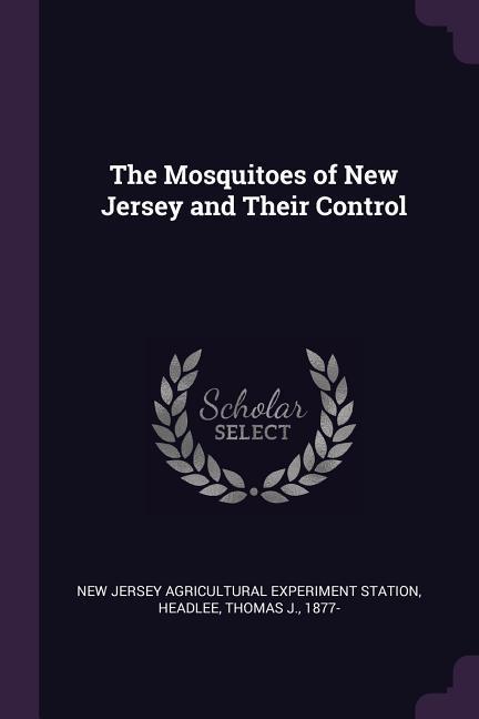 The Mosquitoes of New Jersey and Their Control