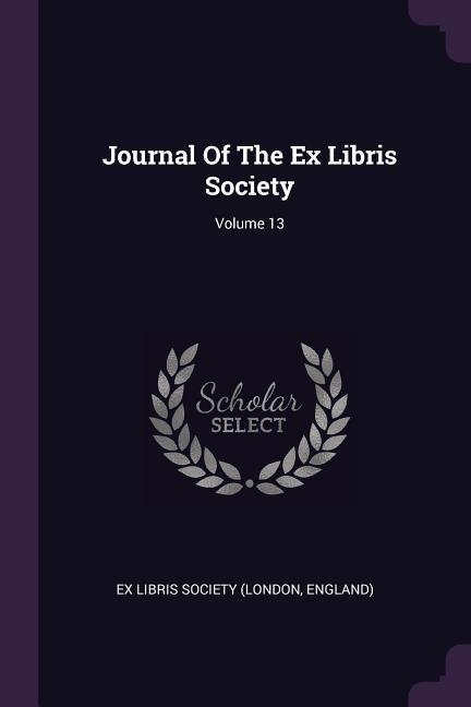 Journal Of The Ex Libris Society; Volume 13