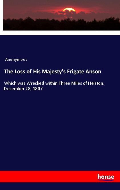 The Loss of His Majesty‘s Frigate Anson