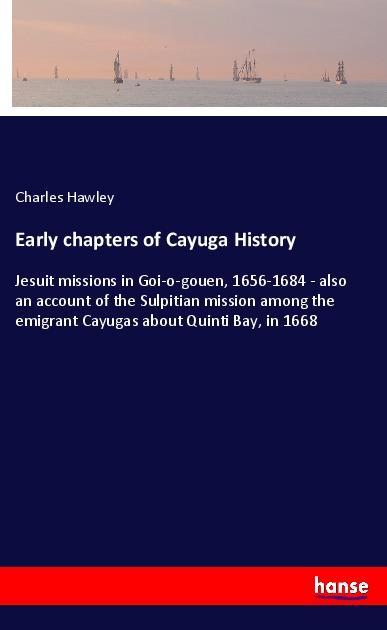Early chapters of Cayuga History