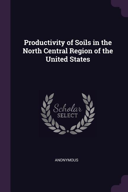 Productivity of Soils in the North Central Region of the United States
