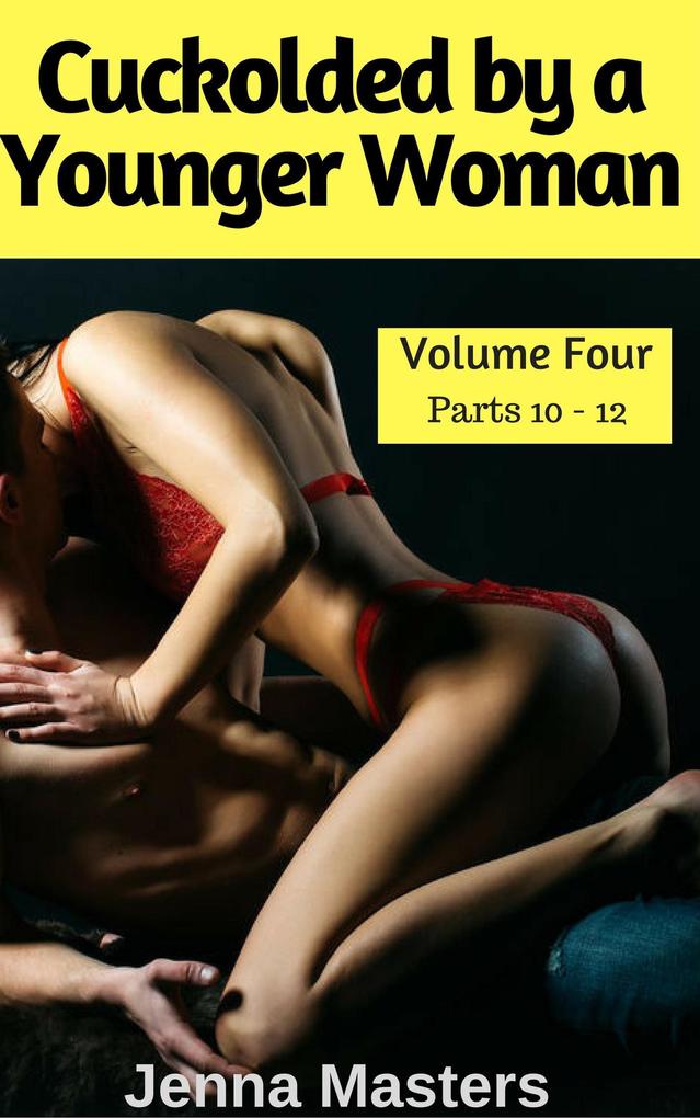 Cuckolded by a Younger Woman Volume Four (Cuckolded by a Younger Woman Box Sets #4)