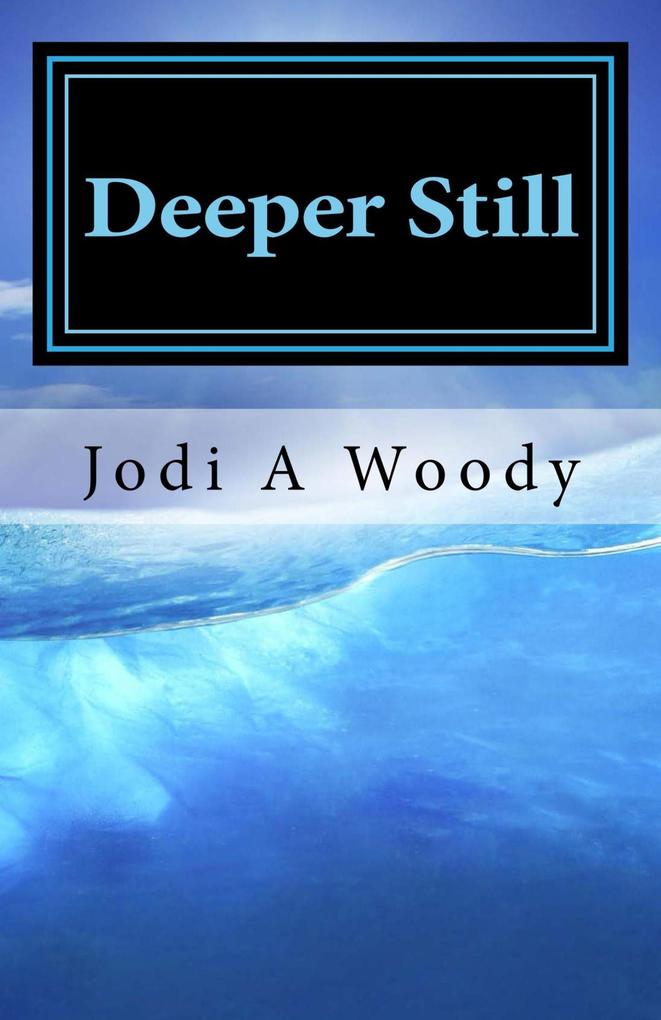 Deeper Still (Walking With God: Devotions #2)