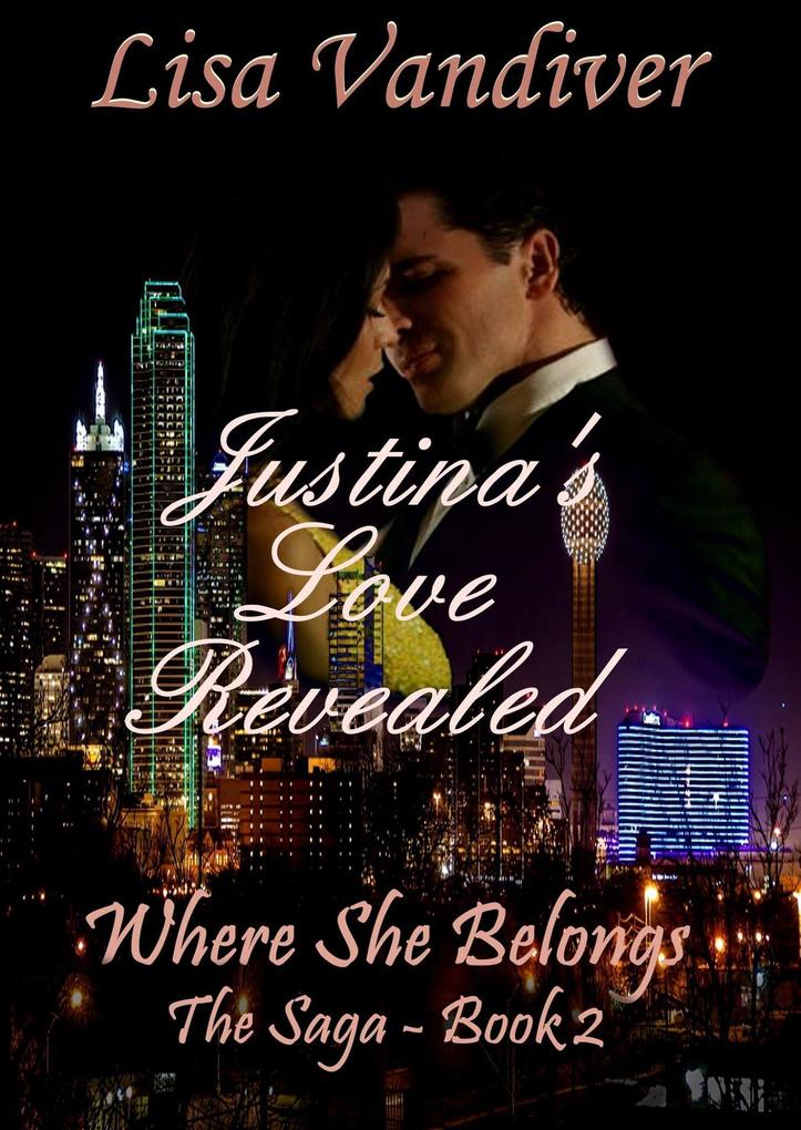 Justina‘s Love Revealed: Where She Belongs The Saga-Book 2 (Where She Belongs Saga #2)