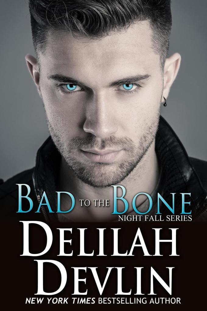 Bad to the Bone (Night Fall Series #10)