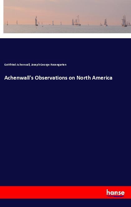 Achenwall‘s Observations on North America