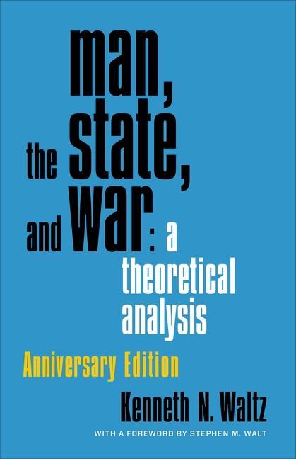 Columbia Univers. Press Man The State And War, A Theoretical Analysis