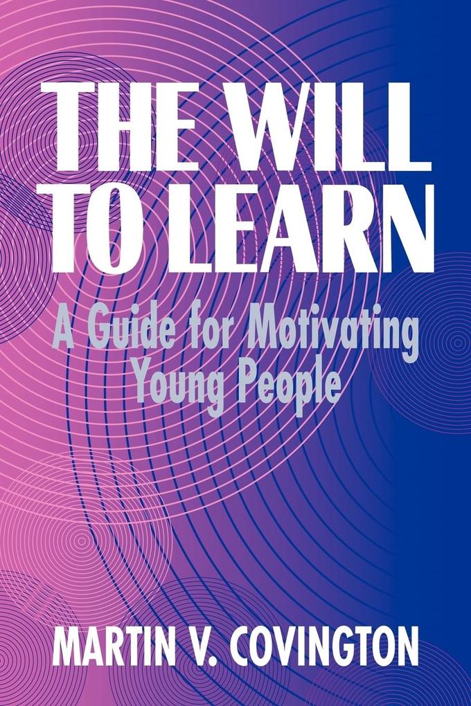 The Will to Learn - Martin V. Covington