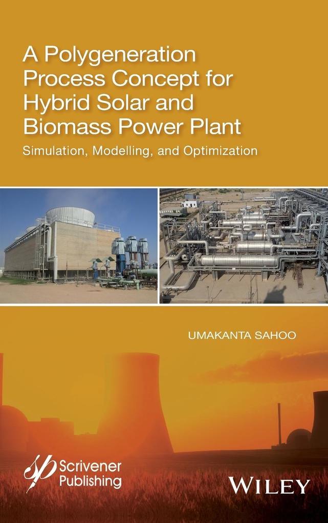 A Polygeneration Process Concept for Hybrid Solar and Biomass Power Plant