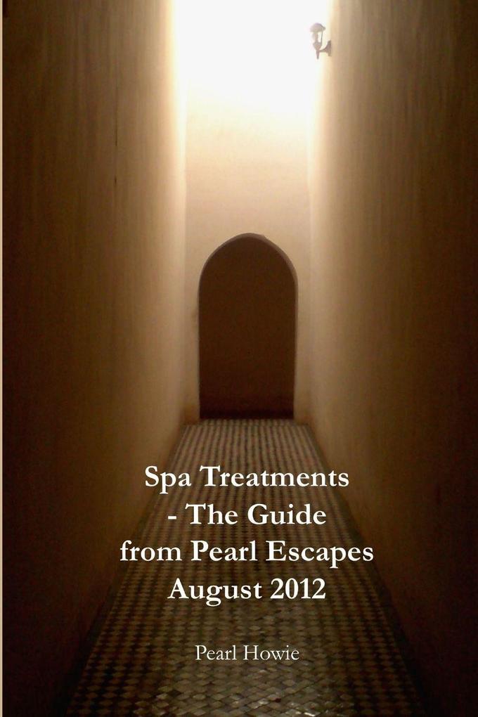 Spa Treatments - The Guide from Pearl Escapes August 2012