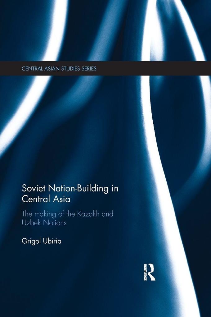 Soviet Nation-Building in Central Asia