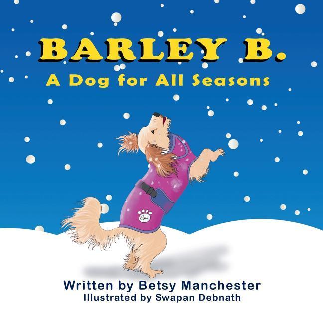 Barley B.: A Dog for All Seasons
