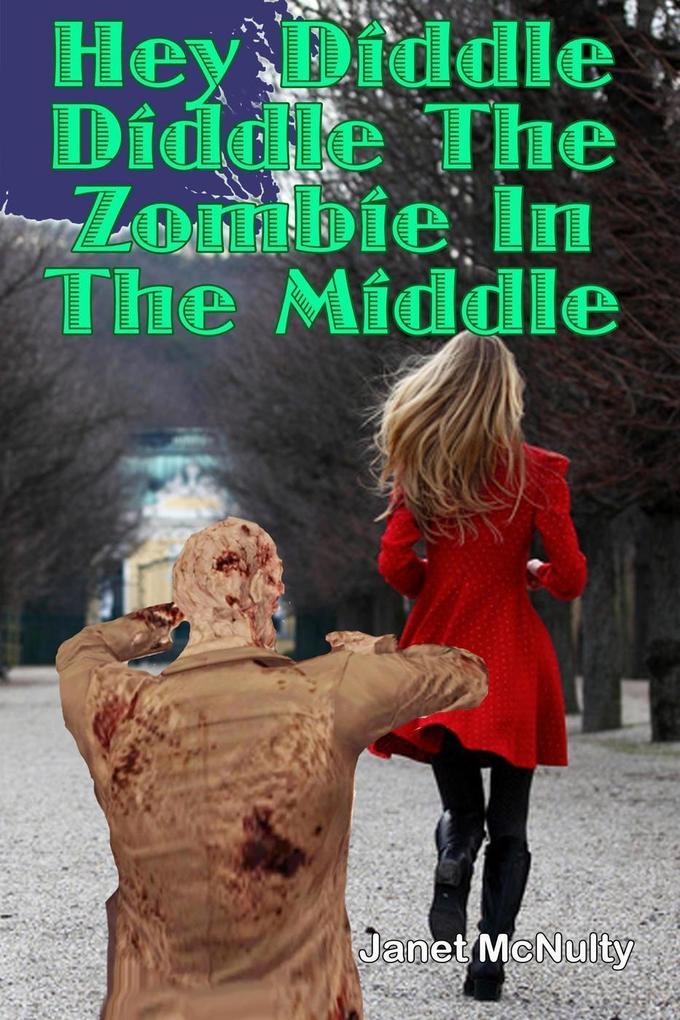Hey Diddle Diddle The Zombie In The Middle (The Mellow Summers Series #14)