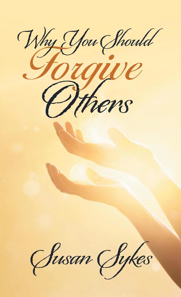 Why You Should Forgive Others