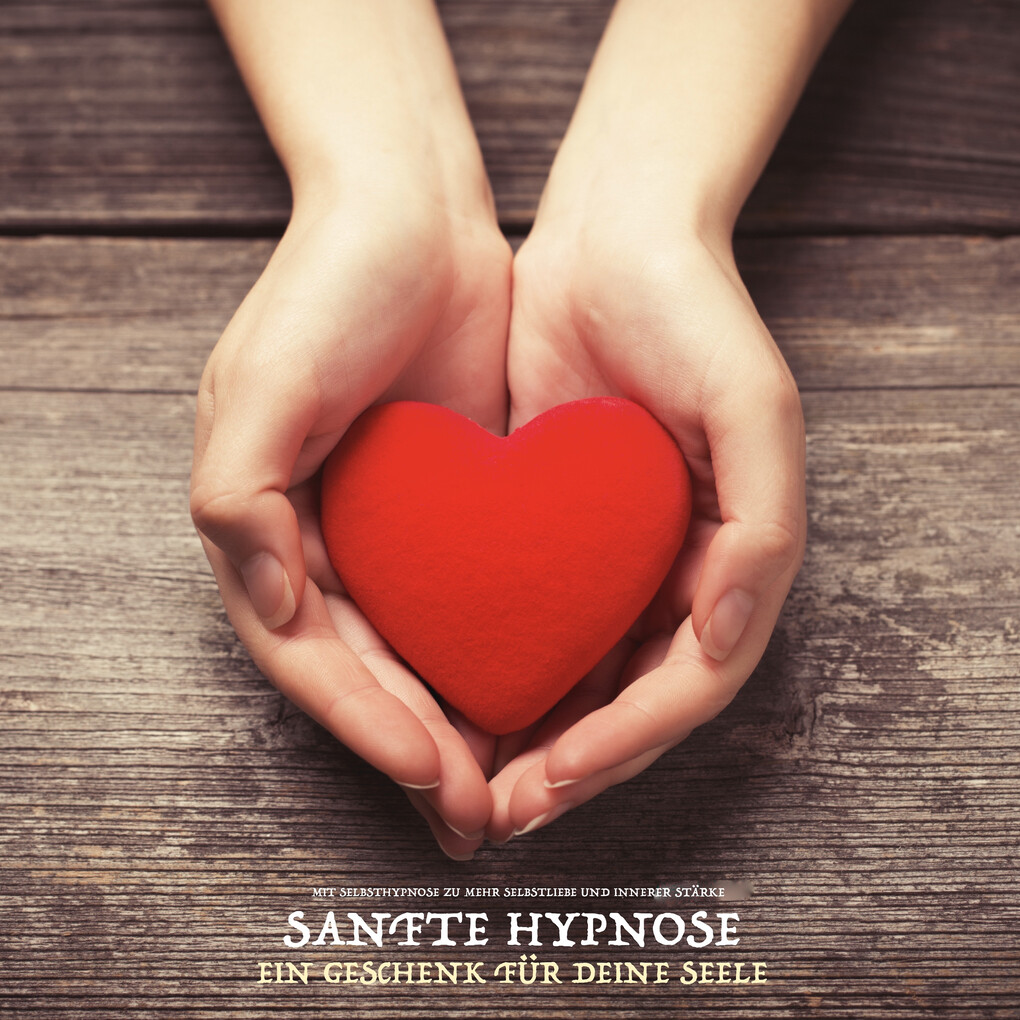 Sanfte Hypnose - Ein Geschenk für Deine Seele