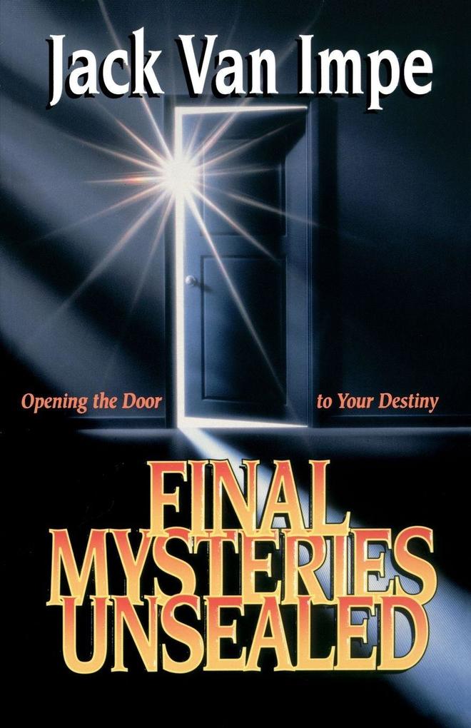 The Final Mysteries Unsealed