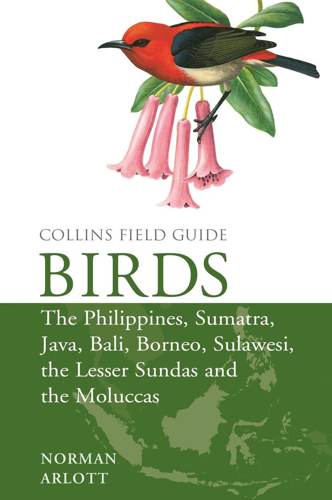 Birds of the Philippines: and Sumatra Java Bali Borneo Sulawesi the Lesser Sundas and the Moluccas (Collins Field Guides)