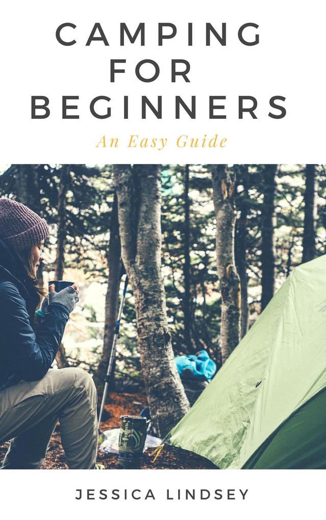 Camping for Beginners - An Easy Guide