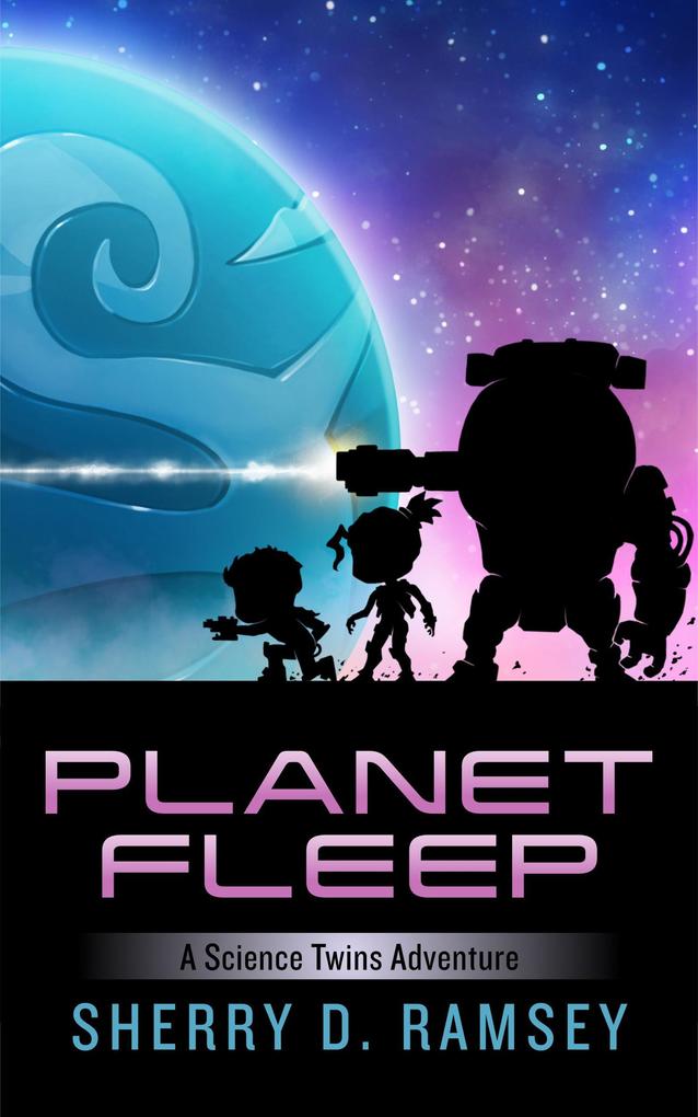 Planet Fleep: A Science Twins Adventure