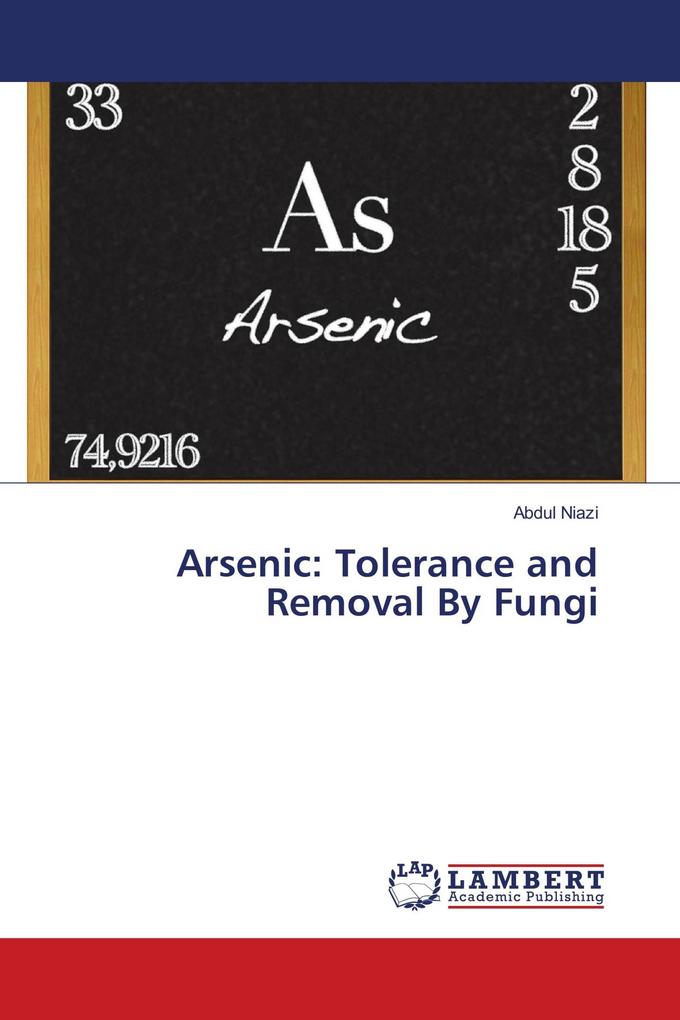 Arsenic: Tolerance and Removal By Fungi