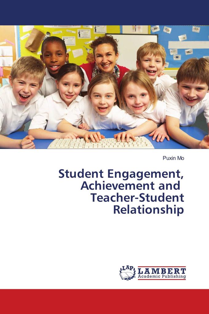 Student Engagement Achievement and Teacher-Student Relationship