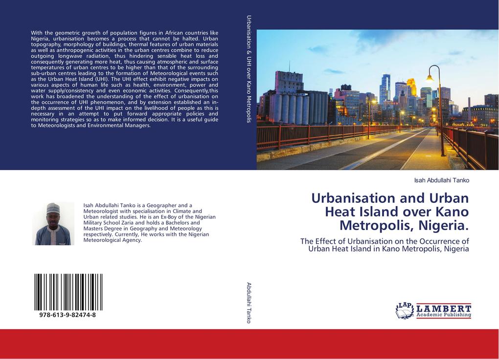 Urbanisation and Urban Heat Island over Kano Metropolis Nigeria.