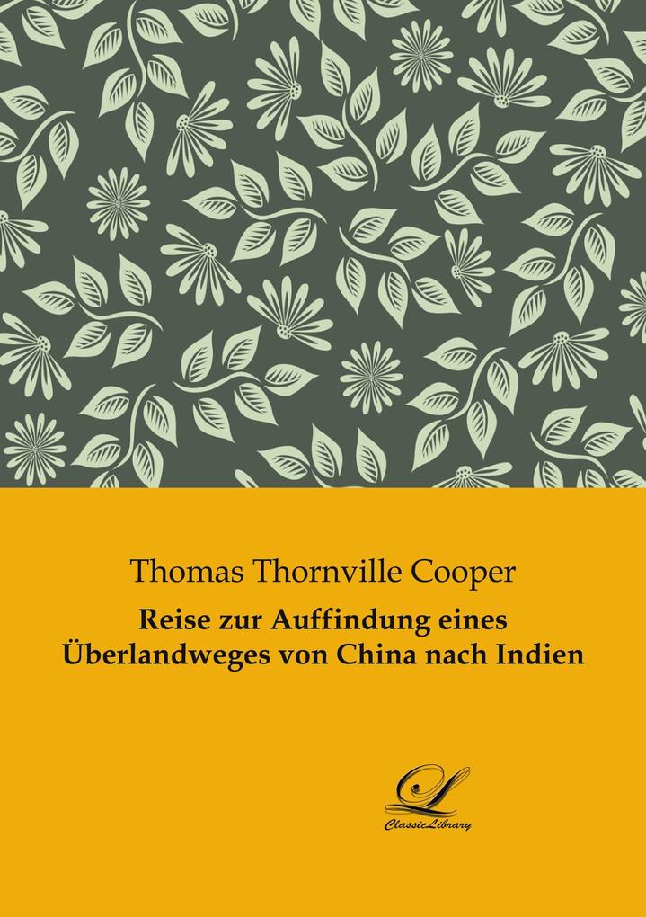 Reise zur Auffindung eines Überlandweges von China nach Indien