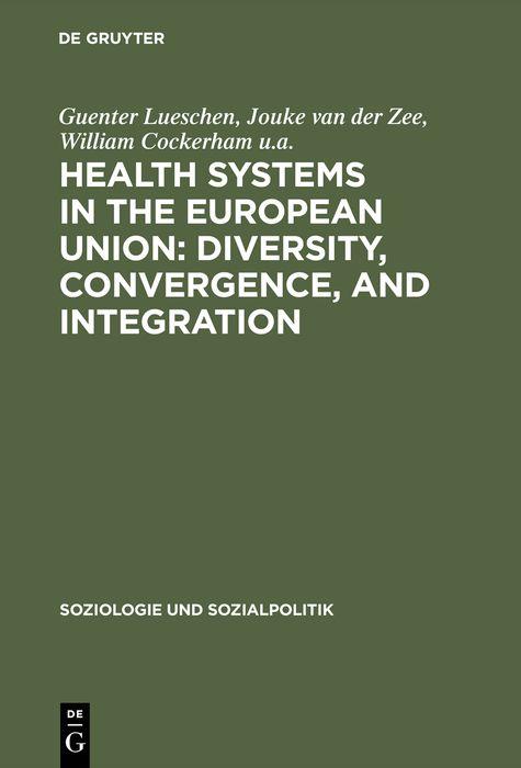 Health Systems in the European Union: Diversity Convergence and Integration